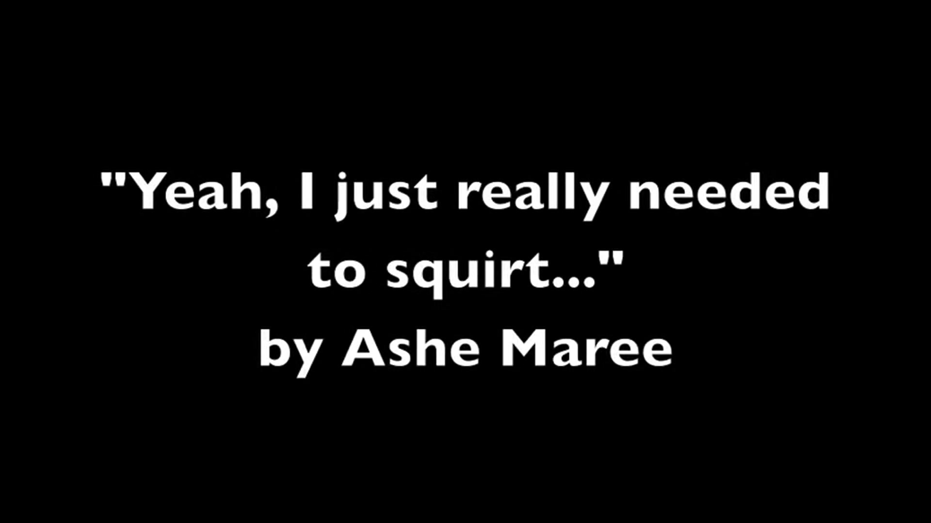 Ashe maree squirt