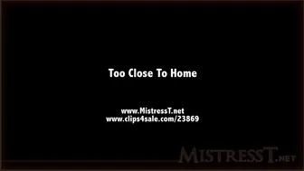 clips4sale Mistress T - too close to home 720p