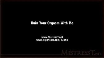 clips4sale Mistress T - ruin your orgasm with me 720p