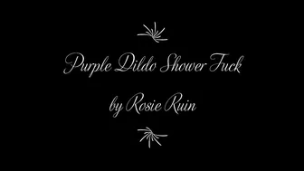 rosieruin Purple Dildo Shower Fuck