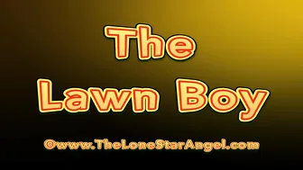 LoneStarAngel The Lawn Boy