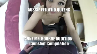 AUSSIE FELLATIO QUEENS _AnneMelbourneAuditionCumShotCompilation