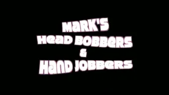 MARKS HEAD BOBBERS AND HAND JOBBERS _ A Jerk for a Ride &_40