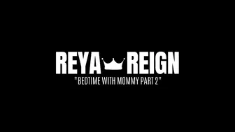 reyareign bedtime with mommy part 2 20p