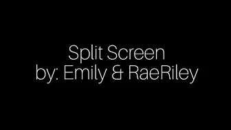 emilylynne 1 Split Screen Fucking With Rae Riley