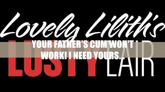 lovely lilith your fathers cum wont work 2020 01 22_I93Xul