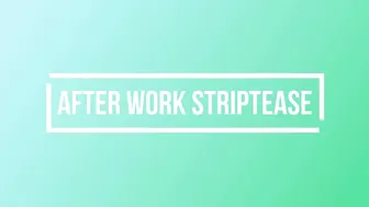 Scarlettbelle - After Work Striptease