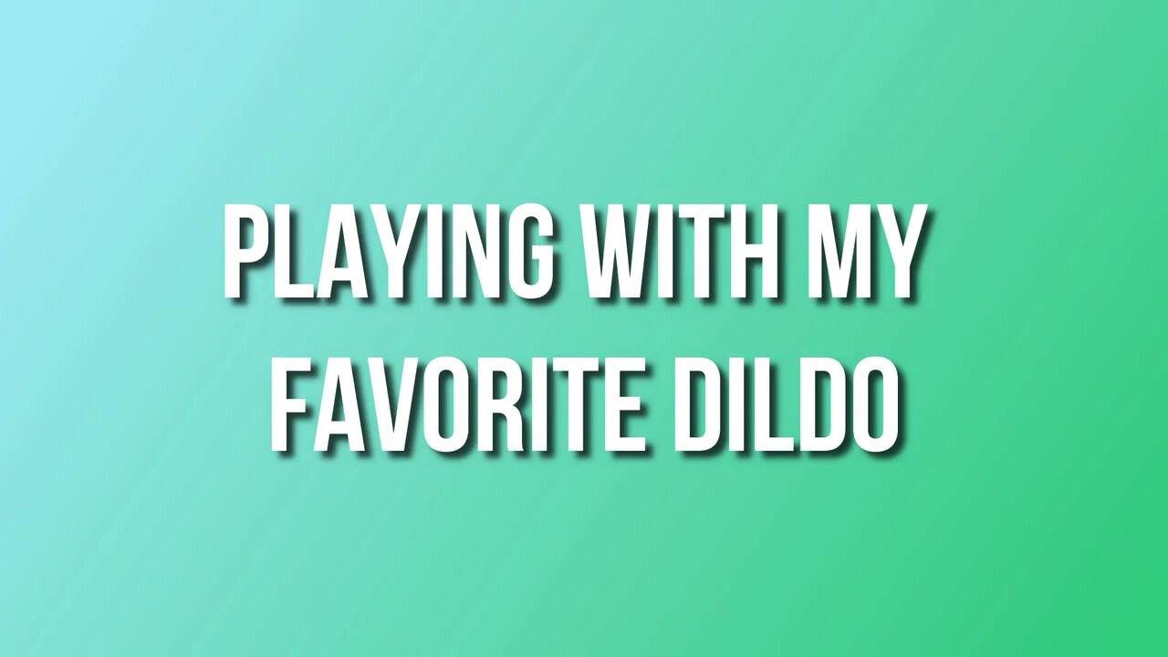 Scarlettbelle - Playing With My Favorite Dildo